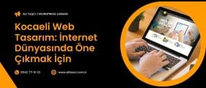 Kocaeli-Web-Tasarim-Internet-Dunyasinda-One-Cikmak-Icin